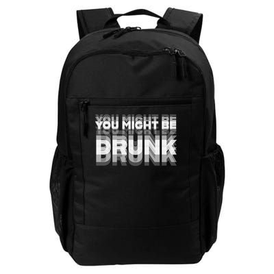 Funny Drinking Humor You Might Be Drunk Backpack