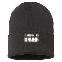 Funny Drinking Humor You Might Be Drunk Sustainable Knit Beanie