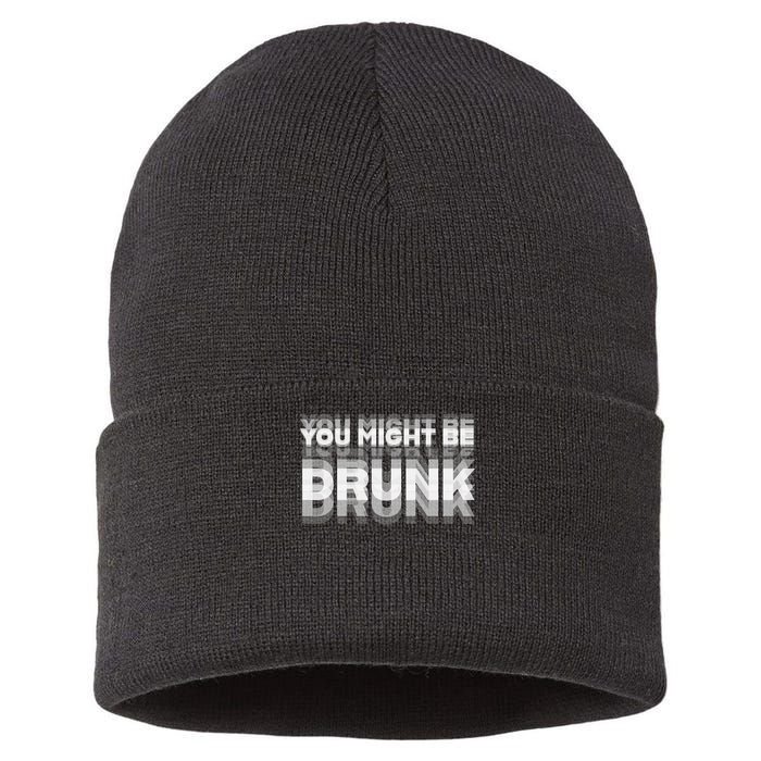 Funny Drinking Humor You Might Be Drunk Sustainable Knit Beanie