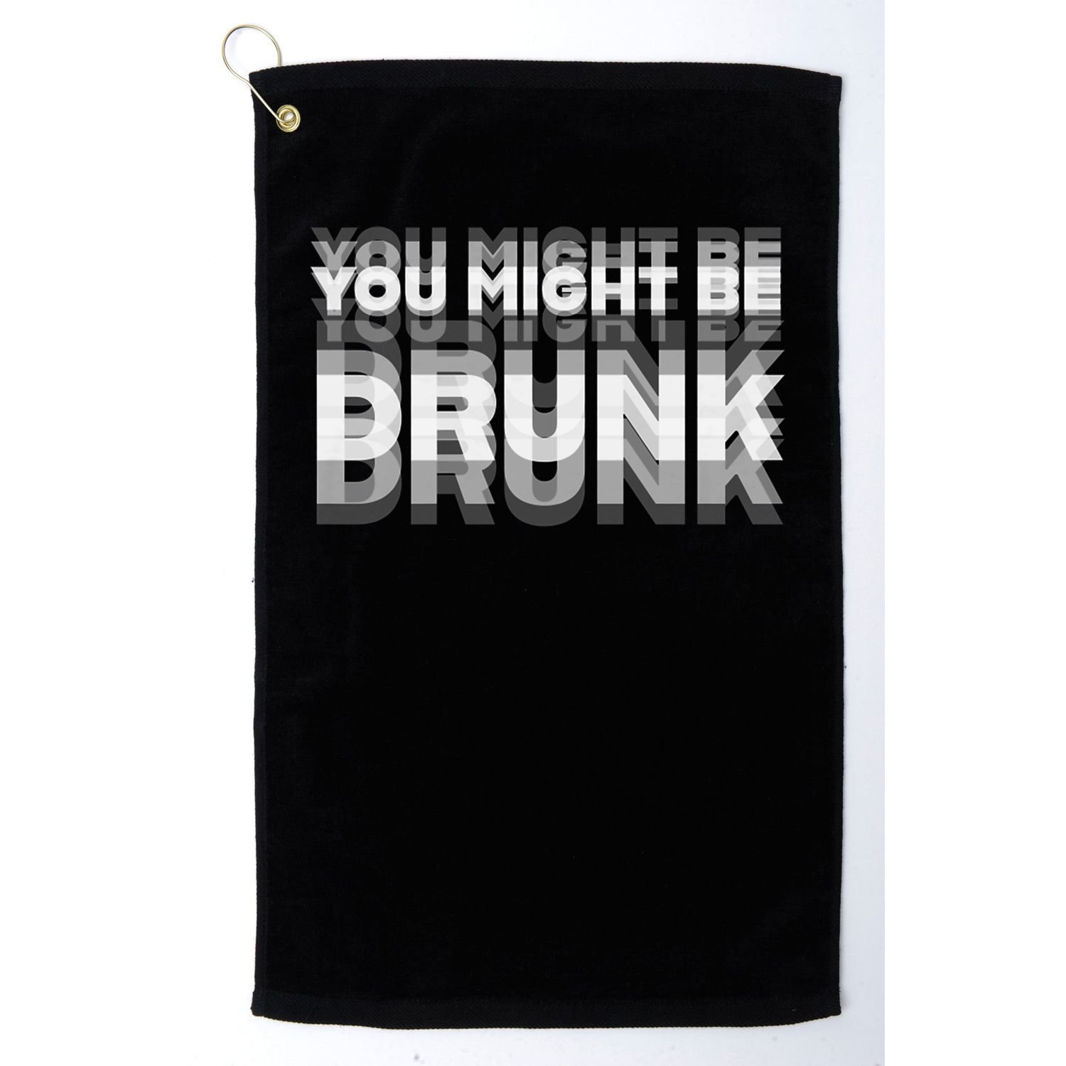 Funny Drinking Humor You Might Be Drunk Golf Towel