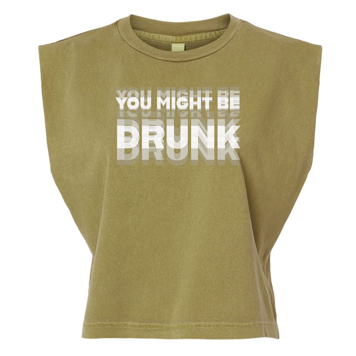 Funny Drinking Humor You Might Be Drunk Garment-Dyed Women's Muscle Tee