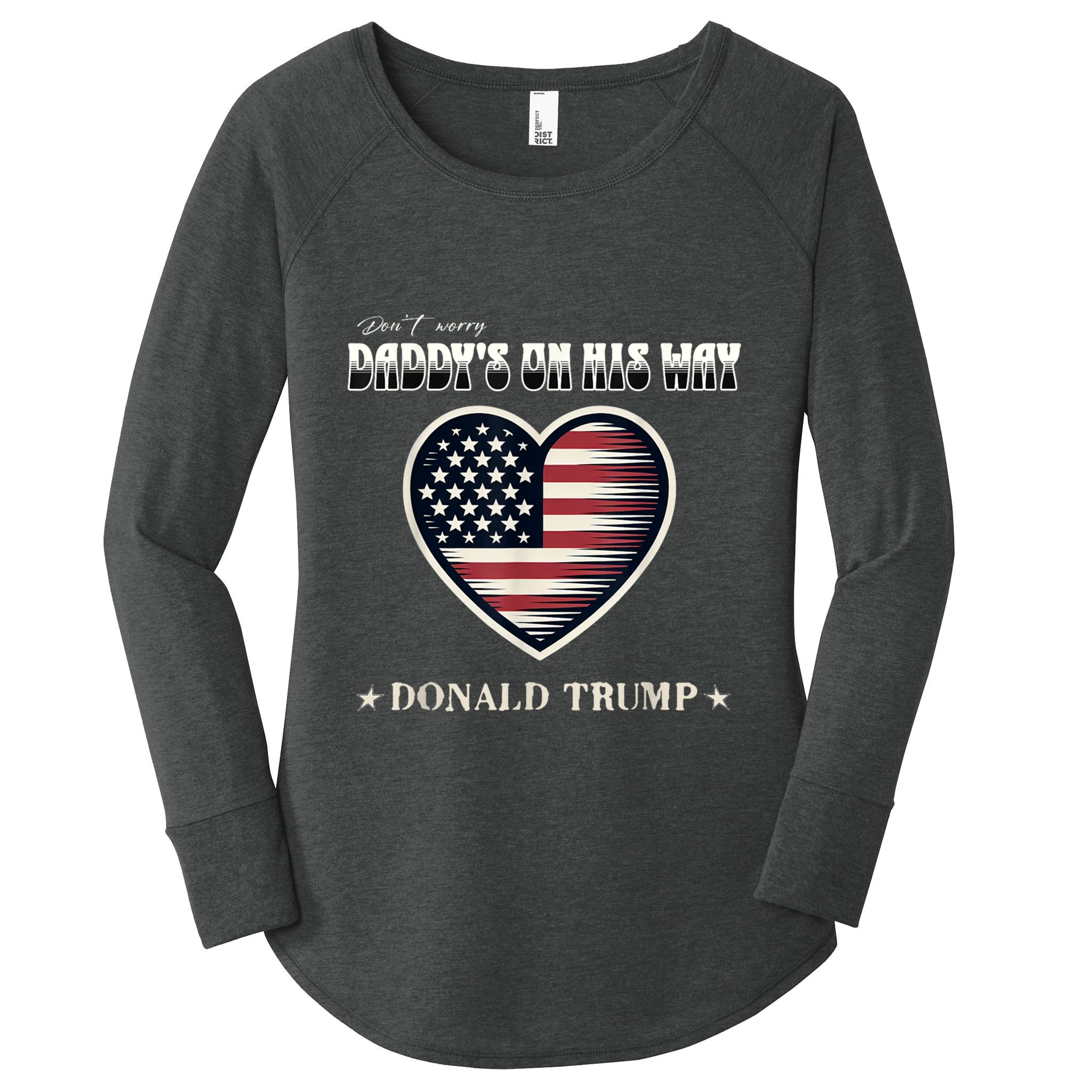 Funny DaddyS Home Trump American Heart Take America Back Gift Women's Perfect Tri Tunic Long Sleeve Shirt