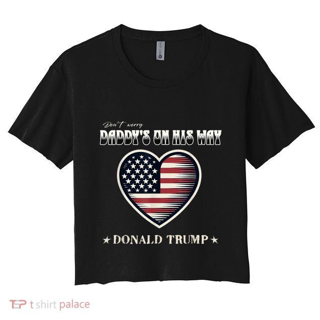 Funny DaddyS Home Trump American Heart Take America Back Gift Crop Top