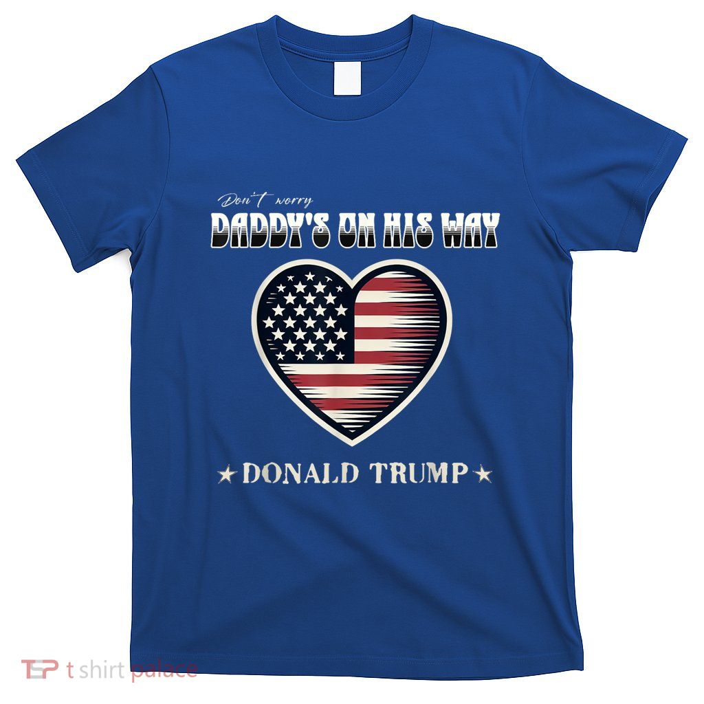 Funny DaddyS Home Trump American Heart Take America Back Gift T-Shirt
