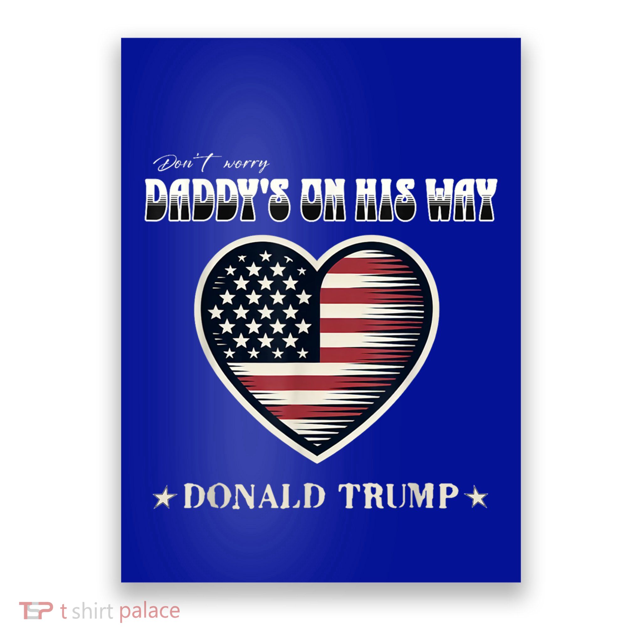 Funny DaddyS Home Trump American Heart Take America Back Gift Poster