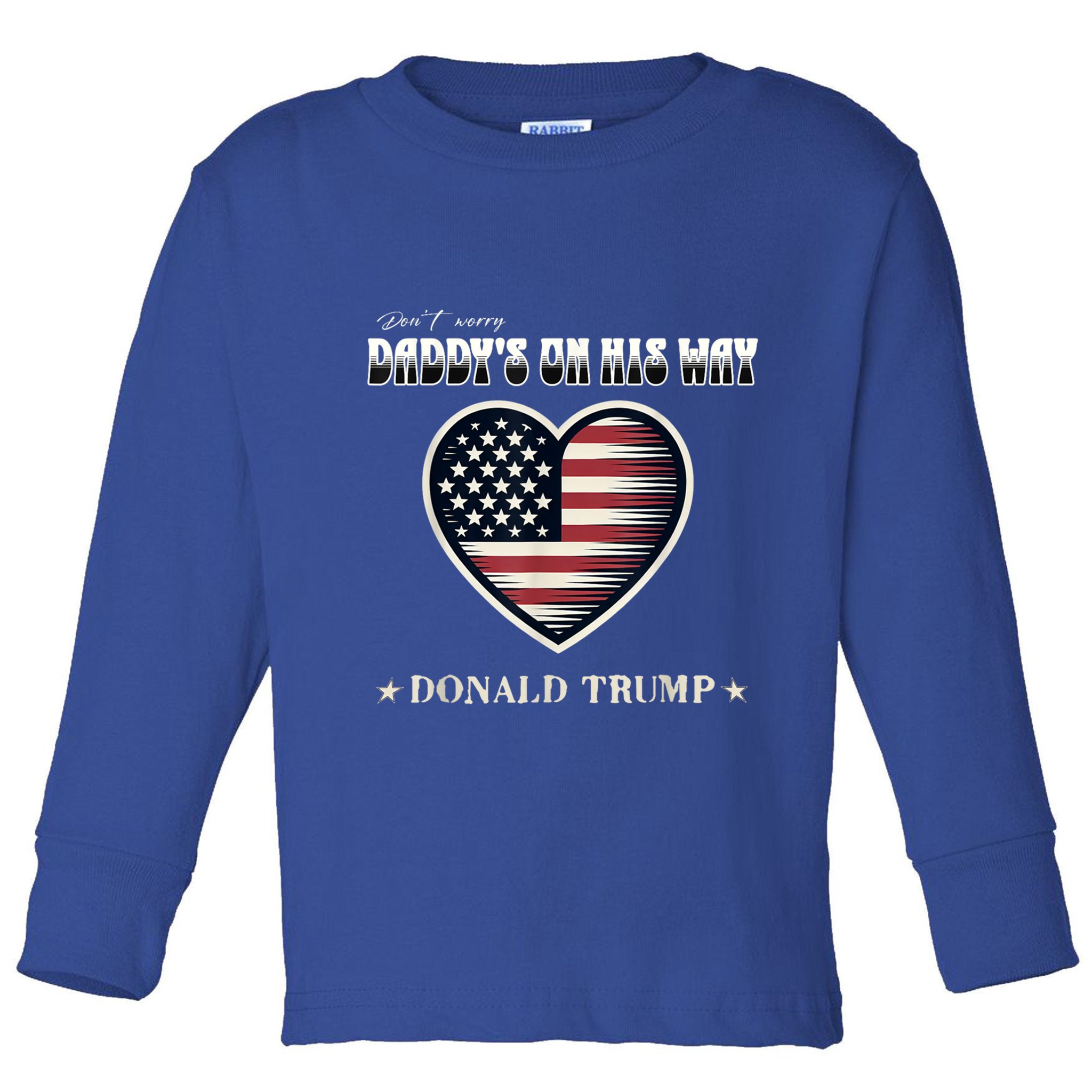 Funny DaddyS Home Trump American Heart Take America Back Gift Toddler Long Sleeve Shirt