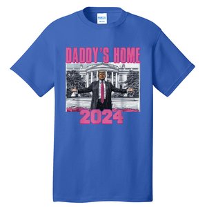 Funny DaddyS Home Trump Pink 2024 Take America Back 2024 Gift Tall T-Shirt