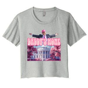 Funny DaddyS Home Trump Pink 2024 Take America Back 2024 Meaningful Gift Women's Crop Top Tee