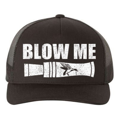 Funny Duck Hunting Blow Me Duck Call Waterfowl Hunter Gift Yupoong Adult 5-Panel Trucker Hat