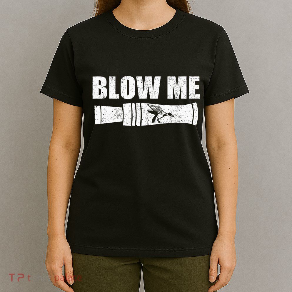 Funny Duck Hunting Blow Me Duck Call Waterfowl Hunter Gift T-Shirt