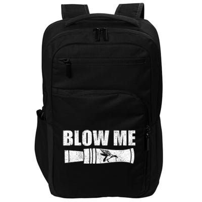 Funny Duck Hunting Blow Me Duck Call Waterfowl Hunter Gift Impact Tech Backpack