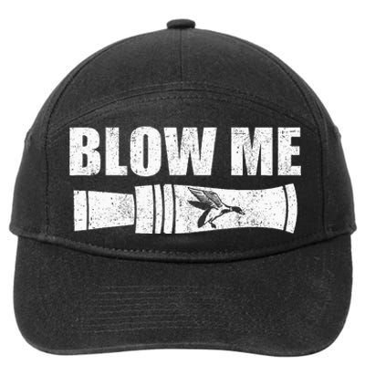 Funny Duck Hunting Blow Me Duck Call Waterfowl Hunter Gift 7-Panel Snapback Hat