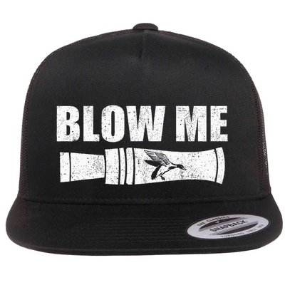 Funny Duck Hunting Blow Me Duck Call Waterfowl Hunter Gift Flatbill Hat