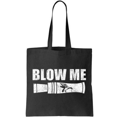 Funny Duck Hunting Blow Me Duck Call Waterfowl Hunter Gift Tote Bag