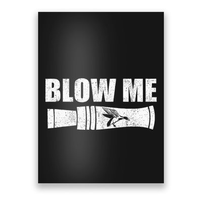 Funny Duck Hunting Blow Me Duck Call Waterfowl Hunter Gift Poster