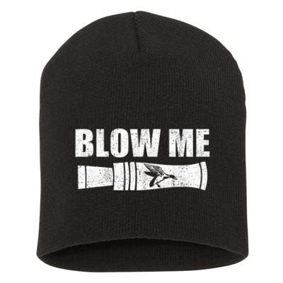 Funny Duck Hunting Blow Me Duck Call Waterfowl Hunter Gift Short Acrylic Beanie