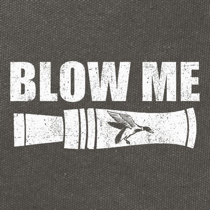 Funny Duck Hunting Blow Me Duck Call Waterfowl Hunter Gift Cotton Canvas Backpack