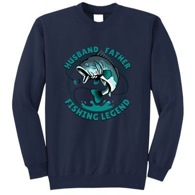 Father's Day Husband Father Fishing Legend Gift Tall Sweatshirt