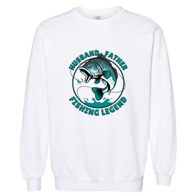 Father's Day Husband Father Fishing Legend Gift Garment-Dyed Sweatshirt