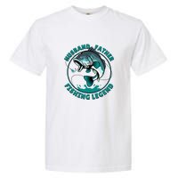 Father's Day Husband Father Fishing Legend Gift Garment-Dyed Heavyweight T-Shirt