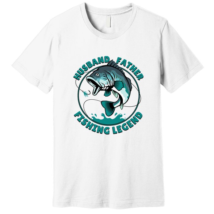 Father's Day Husband Father Fishing Legend Gift Premium T-Shirt