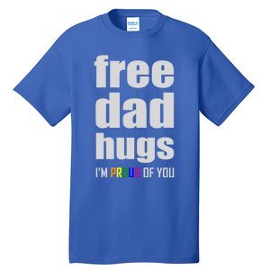 Free Dad Hugs Lgbt Pride Month Lgbtq Rainbow Flag Meaningful Gift Tall T-Shirt