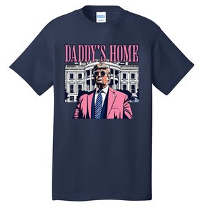 Funny DaddyS Home Trump Pin.K 2024 Take America Back 2024 Tall T-Shirt