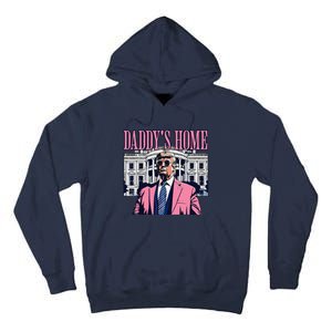 Funny DaddyS Home Trump Pin.K 2024 Take America Back 2024 Tall Hoodie