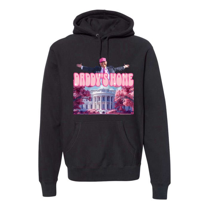 Funny DaddyS Home Trump Pink 2024 Premium Hoodie