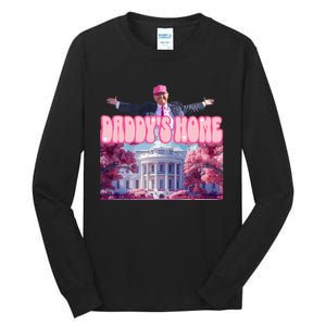 Funny DaddyS Home Trump Pink 2024 Tall Long Sleeve T-Shirt