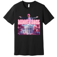 Funny DaddyS Home Trump Pink 2024 Premium T-Shirt