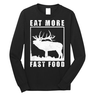 Funny Deer Hunting Season Eat More Fast Food Hunter Long Sleeve Shirt