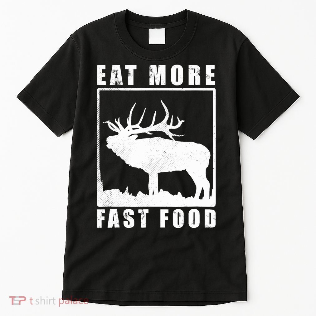Funny Deer Hunting Season Eat More Fast Food Hunter Tall T-Shirt