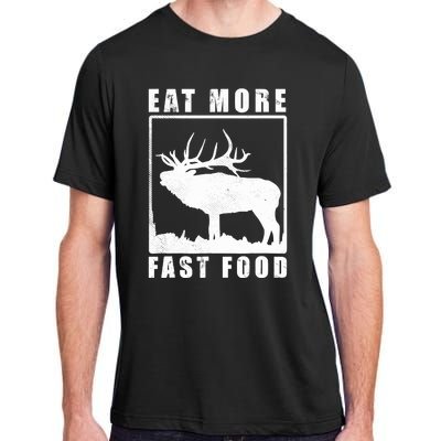 Funny Deer Hunting Season Eat More Fast Food Hunter Adult ChromaSoft Performance T-Shirt