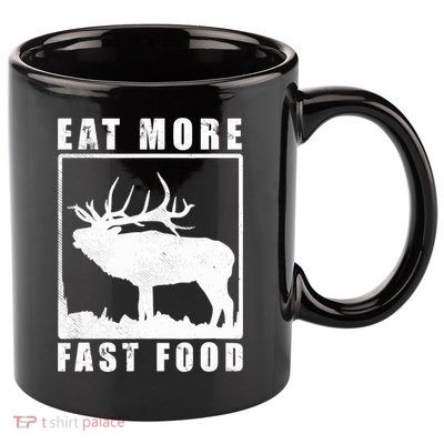 Funny Deer Hunting Season Eat More Fast Food Hunter 11oz C Handle Ceramic Mug