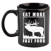 Funny Deer Hunting Season Eat More Fast Food Hunter 11oz C Handle Ceramic Mug