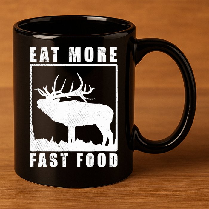 Funny Deer Hunting Season Eat More Fast Food Hunter 11oz C Handle Ceramic Mug