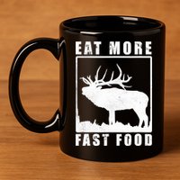 Funny Deer Hunting Season Eat More Fast Food Hunter 11oz C Handle Ceramic Mug