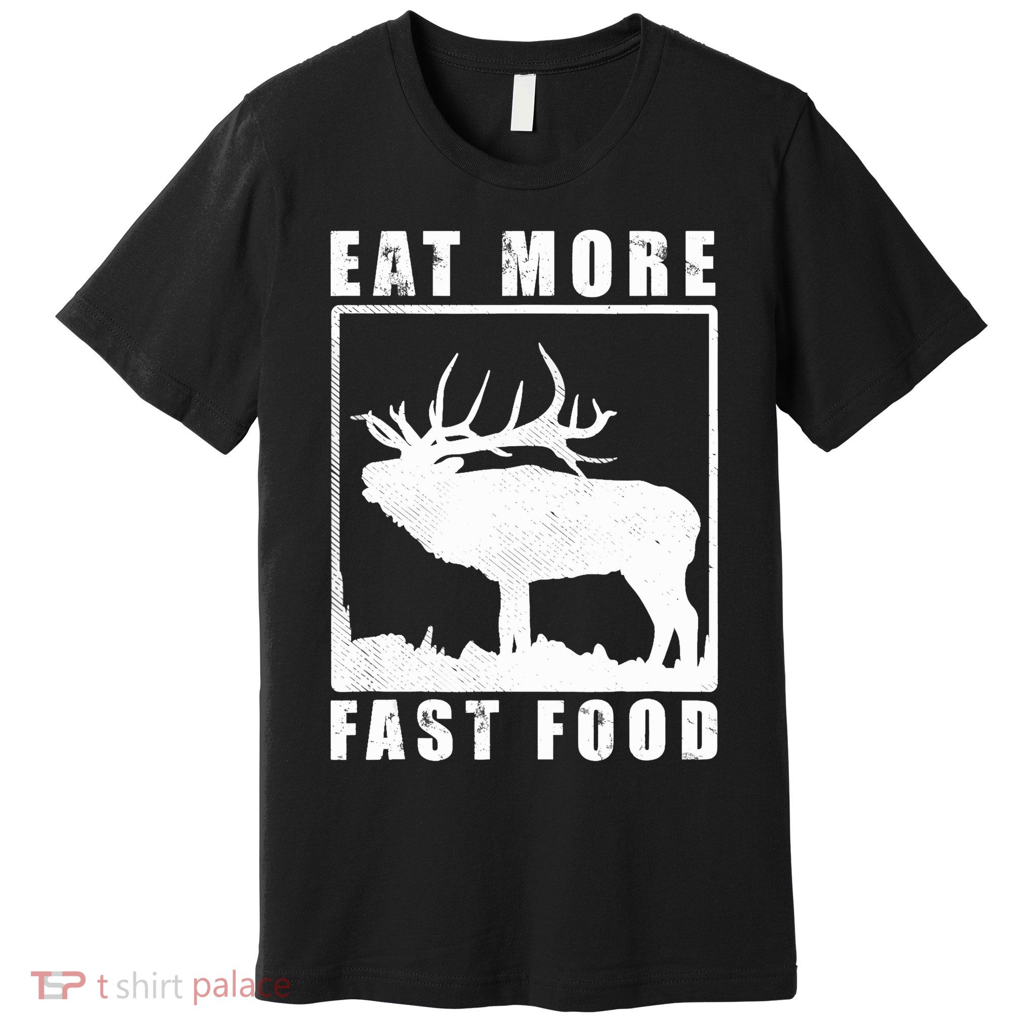 Funny Deer Hunting Season Eat More Fast Food Hunter Premium T-Shirt