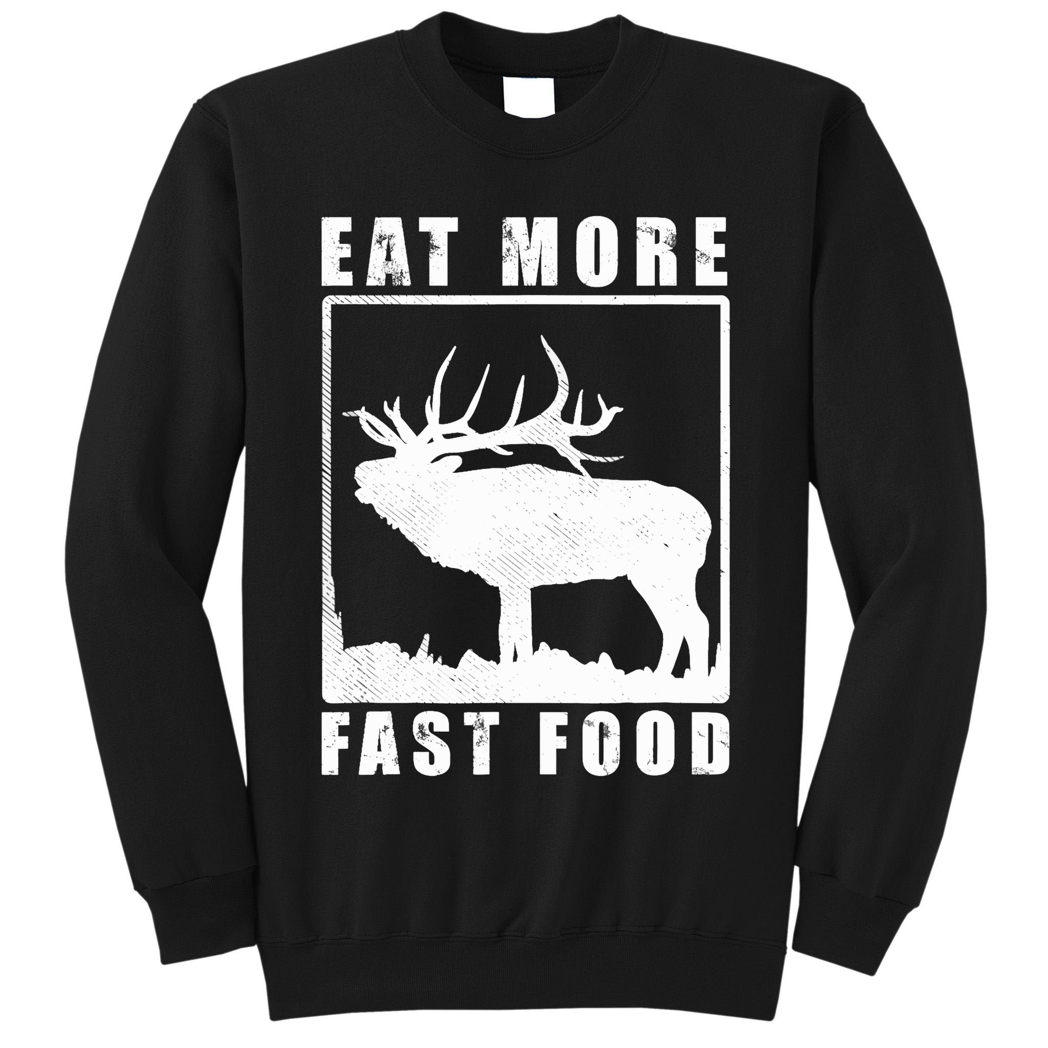 Funny Deer Hunting Season Eat More Fast Food Hunter Tall Sweatshirt