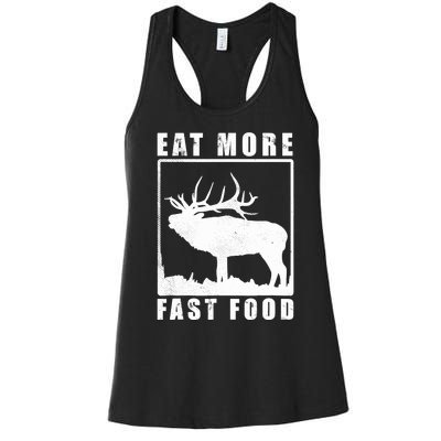 Funny Deer Hunting Season Eat More Fast Food Hunter Women's Racerback Tank