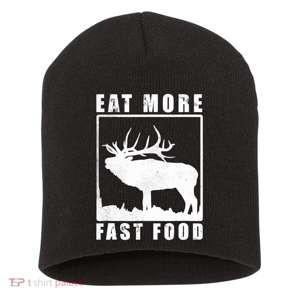 Funny Deer Hunting Season Eat More Fast Food Hunter Short Acrylic Beanie