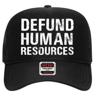 Funny Defund Human Resources High Crown Mesh Back Trucker Hat