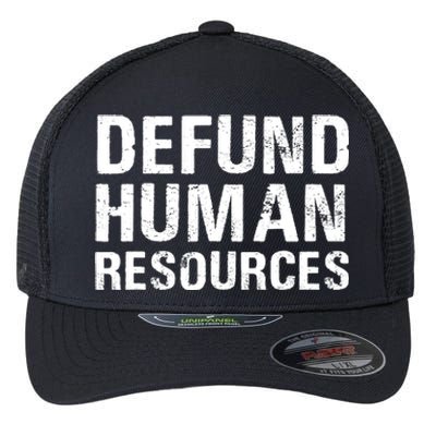 Funny Defund Human Resources Flexfit Unipanel Trucker Cap