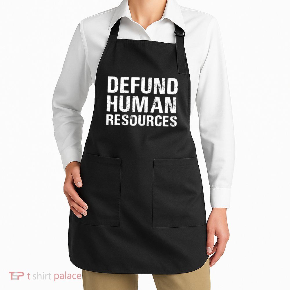 Funny Defund Human Resources Apron