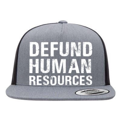 Funny Defund Human Resources Flat Bill Trucker Hat