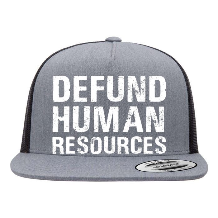 Funny Defund Human Resources Flat Bill Trucker Hat