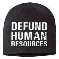 Funny Defund Human Resources Sustainable Beanie