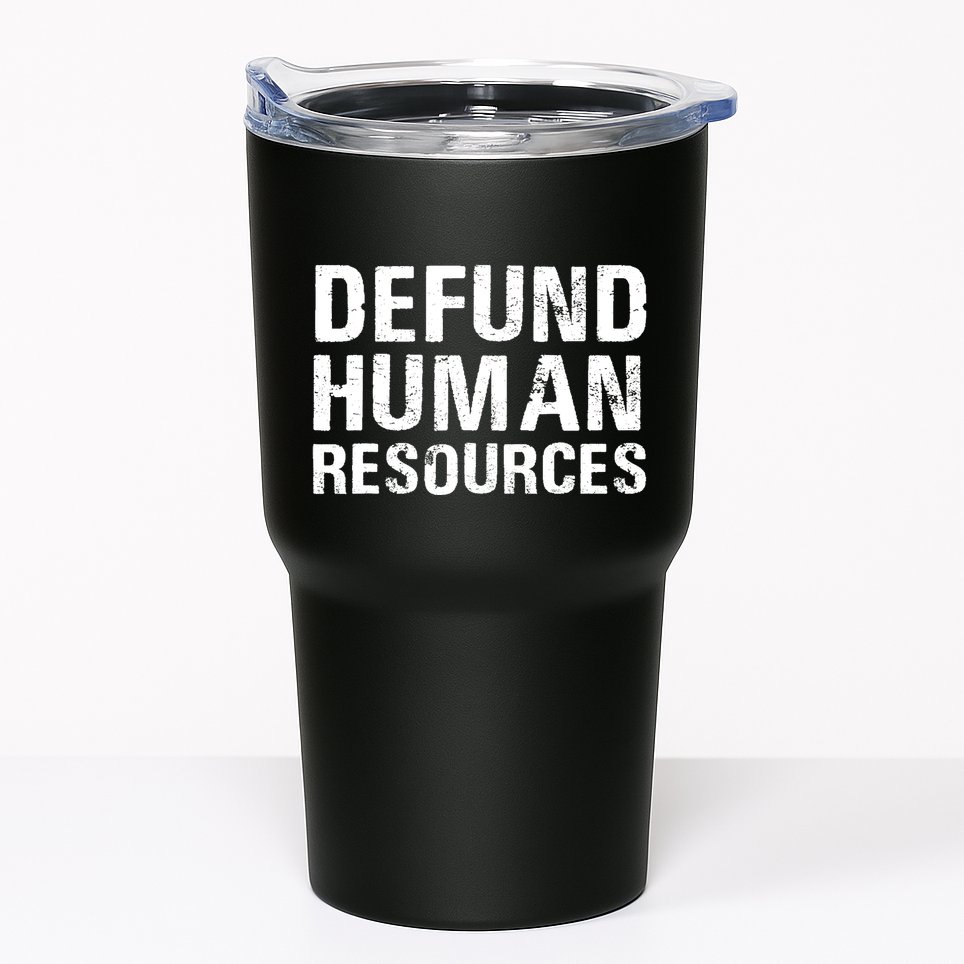 Funny Defund Human Resources Tumbler