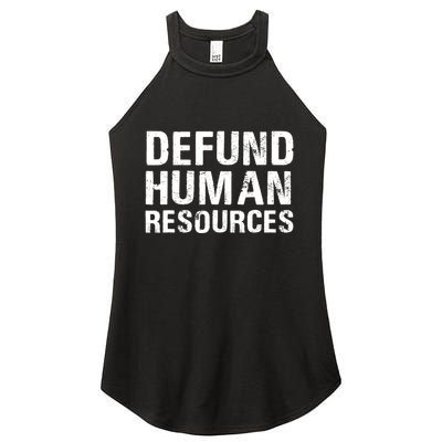 Funny Defund Human Resources Women's Perfect Tri Rocker Tank
